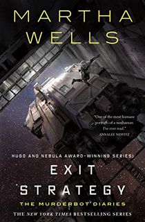 Exit Strategy: The Murderbot Diaries