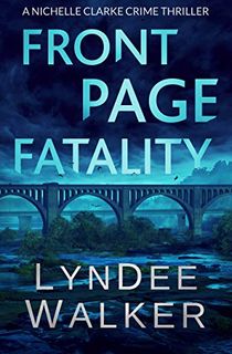 Front Page Fatality: A Nichelle Clarke Crime Thriller