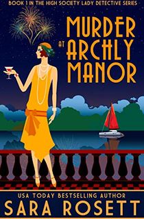 Murder at Archly Manor (1920s High Society Lady Detective Mystery Book 1)
