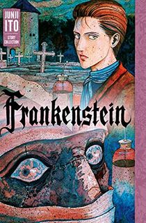 Frankenstein:-Junji-Ito-Story-Collection Frankenstein: Junji Ito Story Collection