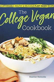 The-College-Vegan-Cookbook:-145-Affordable,-Healthy-&-Delicious-Plant-Based-Recipes The College Vegan Cookbook: 145 Affordable, Healthy & Delicious Plant-Based Recipes