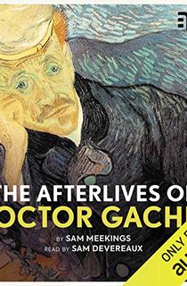 The Afterlives of Doctor Gachet: Van Gogh's Portrait Model