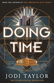 Doing Time: a hilarious new spinoff from the Chronicles of St Mary's series (The Time Police Book 1)