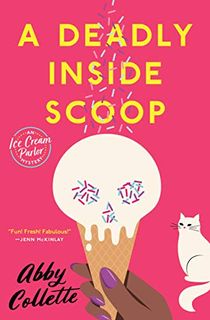 A Deadly Inside Scoop (An Ice Cream Parlor Mystery Book 1)