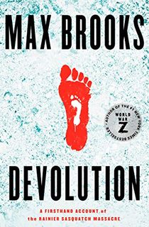 Devolution: A Firsthand Account of the Rainier Sasquatch Massacre