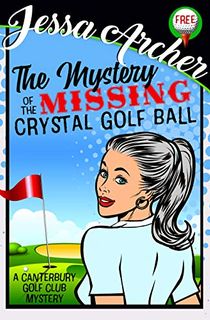 The Mystery of the Missing Crystal Golf Ball: A Canterbury Golf Club Mini-Mystery