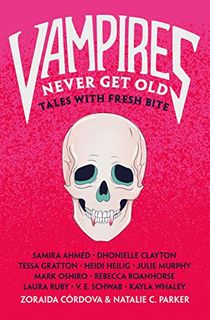 Vampires Never Get Old: Tales with Fresh Bite (Untold Legends Book 1)