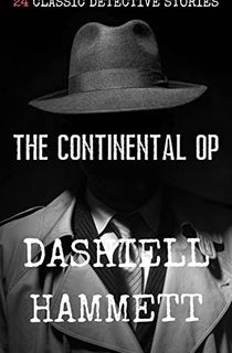 The-Continental-Op:-24-Classic-Detective-Stories The Continental Op: 24 Classic Detective Stories