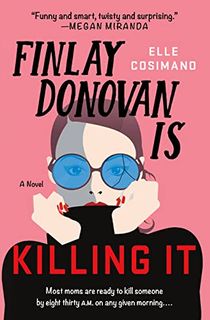 Finlay Donovan Is Killing It: A Novel (The Finlay Donovan Series Book 1)