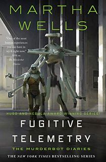 Fugitive Telemetry: The Murderbot Diaries