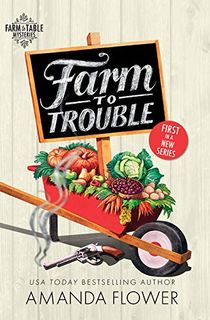 Farm-to-Trouble Farm to Trouble