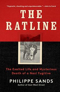 The Ratline: The Exalted Life and Mysterious Death of a Nazi Fugitive