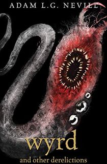 Wyrd-and-Other-Derelictions Wyrd and Other Derelictions