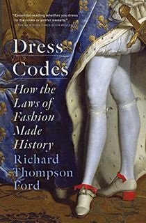 Dress-Codes:-How-the-Laws-of-Fashion-Made-History Dress Codes: How the Laws of Fashion Made History