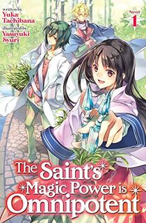 The-Saint's-Magic-Power-is-Omnipotent-(Light-Novel)-Vol.-1 The Saint's Magic Power is Omnipotent (Light Novel) Vol. 1