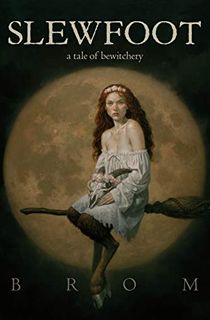 Slewfoot:-A-Tale-of-Bewitchery Slewfoot: A Tale of Bewitchery