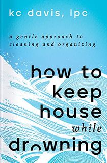 How-to-Keep-House-While-Drowning How to Keep House While Drowning