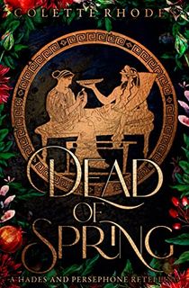 Dead of Spring: A Hades and Persephone Retelling