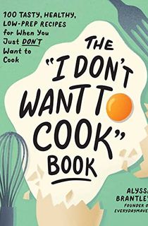 The-"I-Don't-Want-to-Cook"-Book The "I Don't Want to Cook" Book