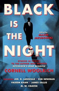 Black-is-the-Night:-Stories-inspired-by-Cornell-Woolrich Black is the Night: Stories inspired by Cornell Woolrich