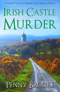 Irish Castle Murder (A Castle Tours of Ireland Cozy Mystery Book 1)