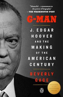 G-Man: J. Edgar Hoover and the Making of the American Century