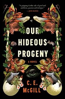 Our-Hideous-Progeny:-A-Novel Our Hideous Progeny: A Novel