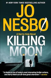 Killing-Moon:-A-Harry-Hole-Novel-(13)-(Harry-Hole-Series) Killing Moon: A Harry Hole Novel (13) (Harry Hole Series)