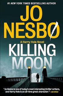 Killing-Moon:-A-Harry-Hole-Novel-(13)-(Harry-Hole-Series) Killing Moon: A Harry Hole Novel (13) (Harry Hole Series)