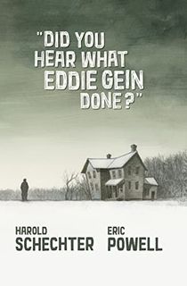 Did-You-Hear-What-Eddie-Gein-Done? Did You Hear What Eddie Gein Done?