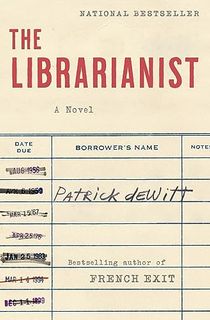 The Librarianist: A Novel