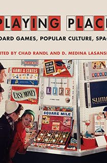 Playing Place: Board Games, Popular Culture, Space