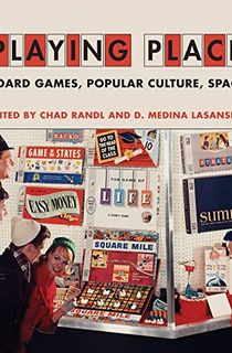Playing-Place:-Board-Games,-Popular-Culture,-Space Playing Place: Board Games, Popular Culture, Space
