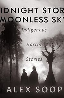 Midnight Storm Moonless Sky: Indigenous Horror Stories