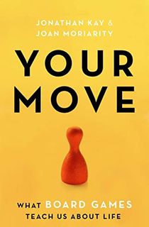 Your Move: What Board Games Teach Us About Life