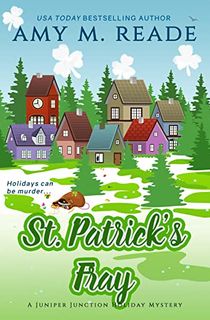 St. Patrick's Fray (The Juniper Junction Cozy Holiday Mystery Series Book 7)