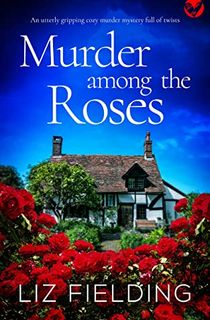 Murder Among the Roses (Maybridge Murder Mysteries Book 1) 