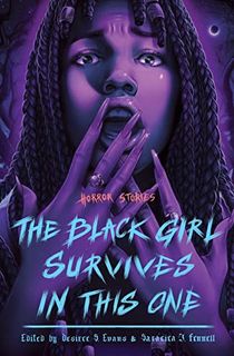 The Black Girl Survives in This One: Horror Stories