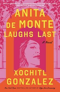 Anita de Monte Laughs Last: A Novel