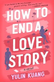 How to End a Love Story: A Novel