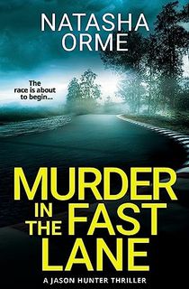 Murder in the Fast Lane: A Jason Hunter Thriller (The Jason Hunter Series)