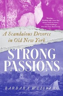 Strong-Passions:-A-Scandalous-Divorce-in-Old-New-York Strong Passions: A Scandalous Divorce in Old New York