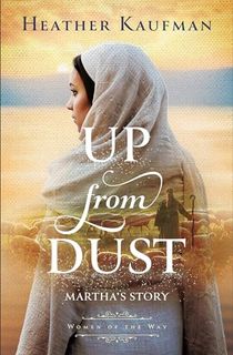 Up from Dust (Women of the Way): (A Historical New Testament Biblical Fiction Novel)