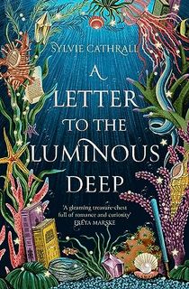 A-Letter-to-the-Luminous-Deep-(The-Sunken-Archive-Book-1) A Letter to the Luminous Deep (The Sunken Archive Book 1)