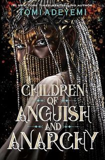 Children of Anguish and Anarchy (Legacy of Orisha Book 3)