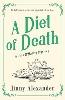 A Diet of Death: A Jess O'Malley Mystery (1) (The Jess O'Malley Mysteries)