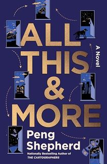 All This and More: A Novel