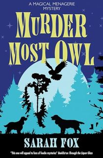 Murder-Most-Owl-(Magical-Menagerie-Mysteries-Book-1) Murder Most Owl (Magical Menagerie Mysteries Book 1)