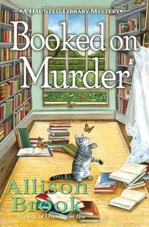 Booked on Murder (A Haunted Library Mystery)