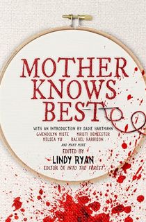 Mother-Knows-Best:-Tales-of-Homemade-Horror-(A-Women-in-Horror-Anthology) Mother Knows Best: Tales of Homemade Horror (A Women in Horror Anthology)